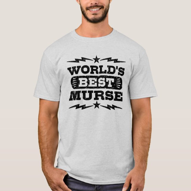 World's Best Murse T-Shirt (Front)