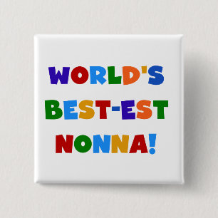 World's Best Nonna Bright Colours T-shirts and Gif 2 Inch Square Button