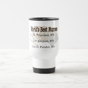 "World's Best Nurses" --Hilarious Nurse Gifts Travel Mug
