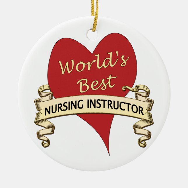 World's Best Nursing Instructor Ceramic Ornament (Front)