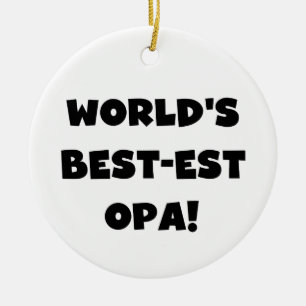 World's Best Opa Black Text T-shirts and Gifts Ceramic Ornament