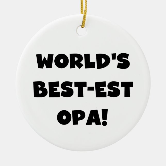 World's Best Opa Black Text T-shirts and Gifts Ceramic Ornament (Front)