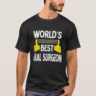 World's Best Oral Surgeon Job Title Profession Ora T-Shirt