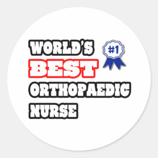 World's Best Orthopaedic Nurse Classic Round Sticker
