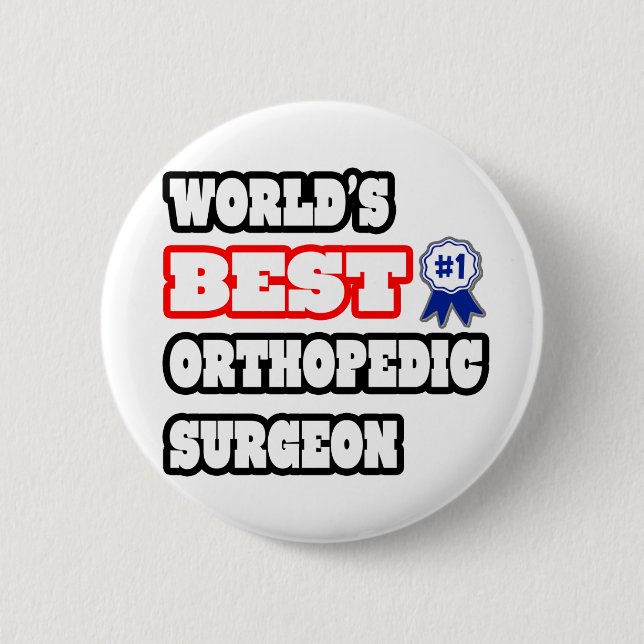 World's Best Orthopedic Surgeon 2 Inch Round Button (Front)