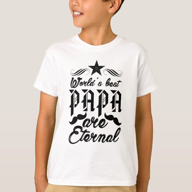 World's Best Papa - Eternal Love Father's Day  T-Shirt (Front)