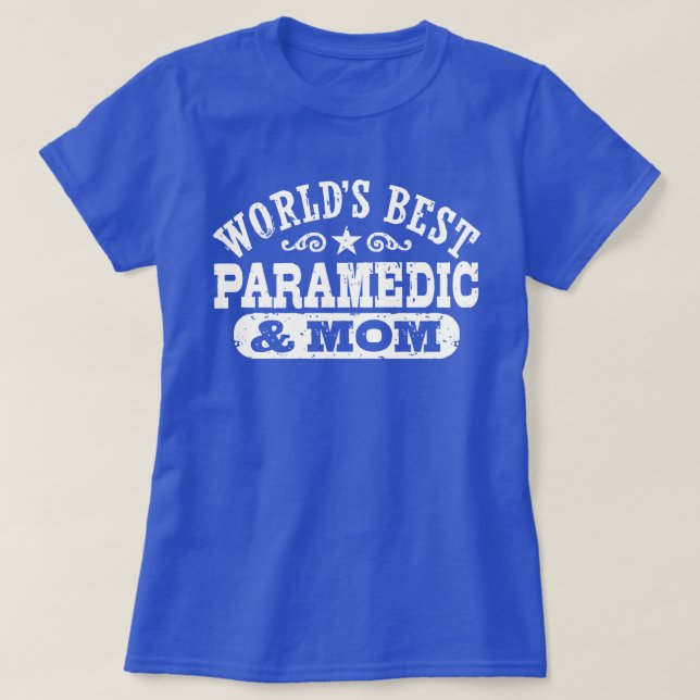 World's Best Paramedic And Mom T-Shirt (Design Front)