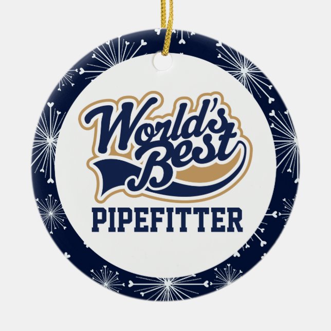 Worlds Best Pipefitter Gift Ceramic Ornament (Front)