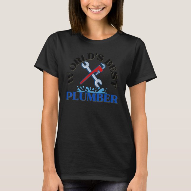 World's Best Plumber  Plumber  Plumbing T-Shirt (Front)