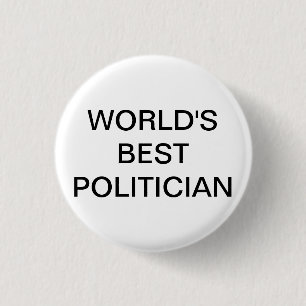 Worlds Best Politician Button