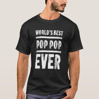 World's Best Pop Pop Ever Father's Day T-Shirt