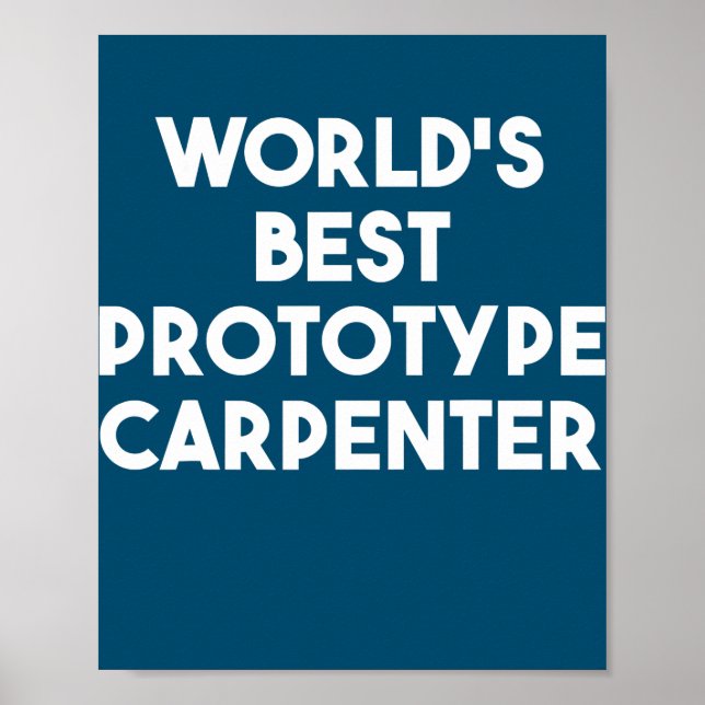 World's Best Prototype Carpenter  Poster (Front)