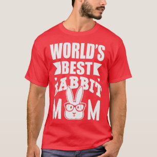 Worlds best rabbit mom 2 T-Shirt