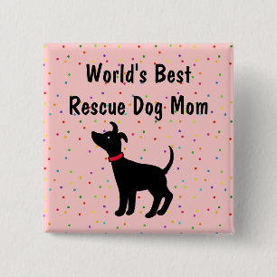 World's Best Rescue Dog Mom Button Shelter Dog