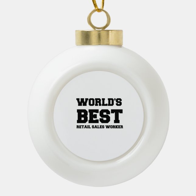 WORLD'S BEST RETAIL SALES WORKER CERAMIC BALL CHRISTMAS ORNAMENT (Front)