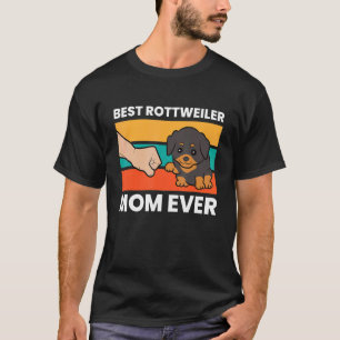 Worlds Best Rottie Mom Best Rottweiler Mom Ever T-Shirt
