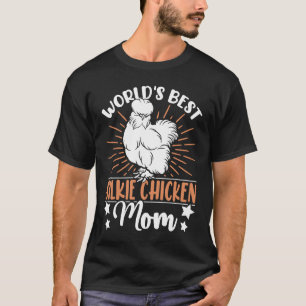 World's best Silkie Chicken Mom Breeder Silkie Ch T-Shirt