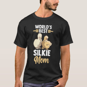 Worlds Best Silkie Chicken Mom T-Shirt