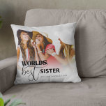 Worlds Best Sister | Photo Throw Pillow<br><div class="desc">Looking for a unique gift for sister, perfect for graduation, birthdays or just to say I love you! This simplistic modern design features typography text which reads 'WORLDS BEST SISTER' and your favourite photo. The editable text font style, can be changed by clicking on the customize further link after personalizing....</div>