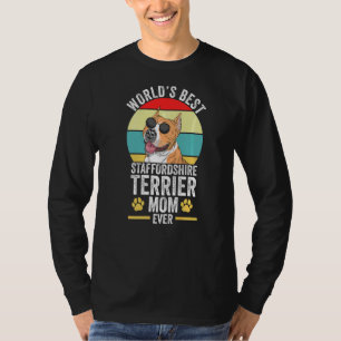 World's Best Staffordshire Terrier Mom Ever Pet Ow T-Shirt