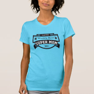 World's Best SUPER Mom T-Shirt