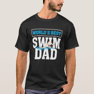 World's Best Swim Dad  Swimmer  Father T-Shirt