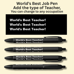 World's Best Teacher! - Add the type, or a Name, Black Ink Pen