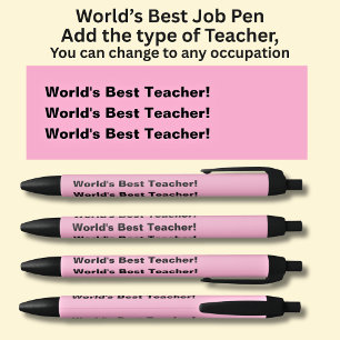 World's Best Teacher Add the type, or a Name, Pink Black Ink Pen