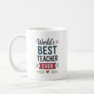 Worlds Best Teacher Ever  Coffee Mug