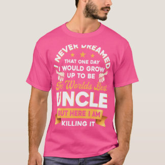 World's Best Uncle  For Uncle Brother T-Shirt