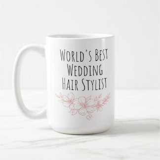 World's Best Wedding Hair Stylist - Thank You Gift Coffee Mug