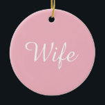 World's Best Wife Definition Script Girly Pink Fun Ceramic Ornament<br><div class="desc">Personalise for your special wife to create a unique gift for birthdays,  anniversaries,  weddings,  Christmas or any day you want to show how much she means to you. A perfect way to show her how amazing she is every day. Designed by Thisisnotme©</div>