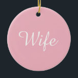 World's Best Wife Definition Script Girly Pink Fun Ceramic Ornament<br><div class="desc">Personalise for your special wife to create a unique gift for birthdays,  anniversaries,  weddings,  Christmas or any day you want to show how much she means to you. A perfect way to show her how amazing she is every day. Designed by Thisisnotme©</div>