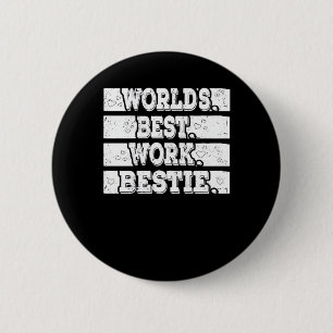 Worlds Best Work Bestie Emotional Support Coworker 2 Inch Round Button