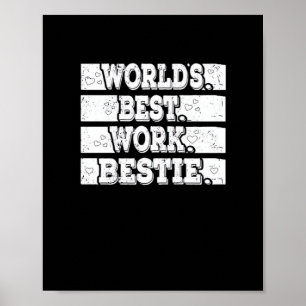 Worlds Best Work Bestie Emotional Support Coworker Poster