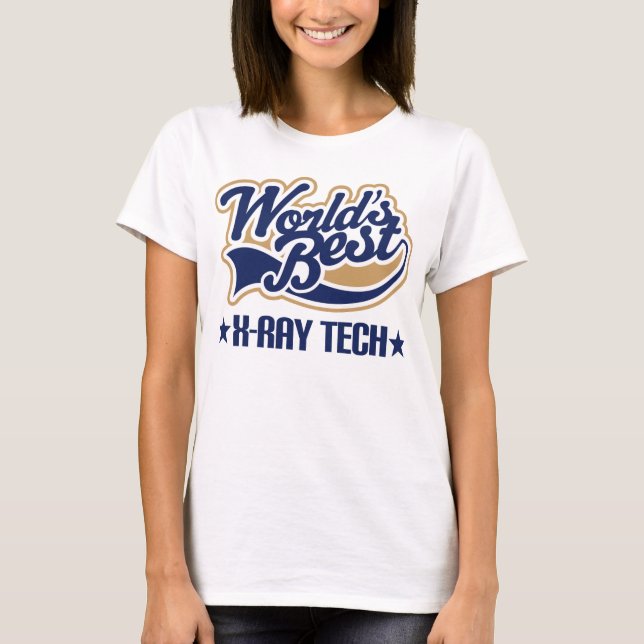 Worlds Best X Ray Tech T-Shirt (Front)