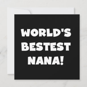 World's Bestest Nana Black and White Tshirts