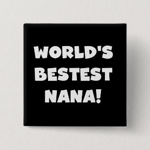 World's Bestest Nana Black and White Tshirts 2 Inch Square Button