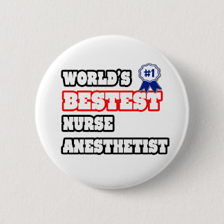 World's Bestest Nurse Anesthetist 2 Inch Round Button