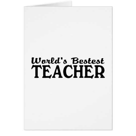 Worlds Bestest Teacher