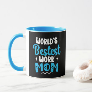 Worlds Bestest Work Mom Gifts For Best Mother Mug