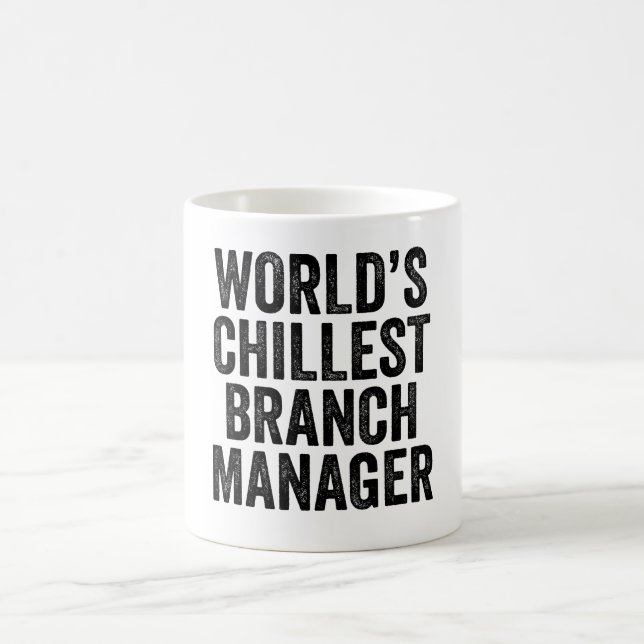World's Chillest Branch Manager Coffee Mug (Center)
