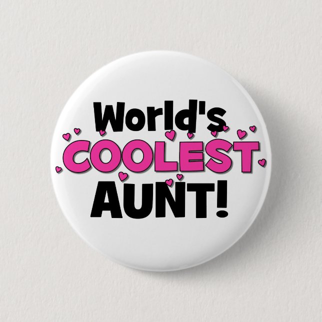 World's Coolest Aunt!  Great gift for Auntie To Be 2 Inch Round Button (Front)