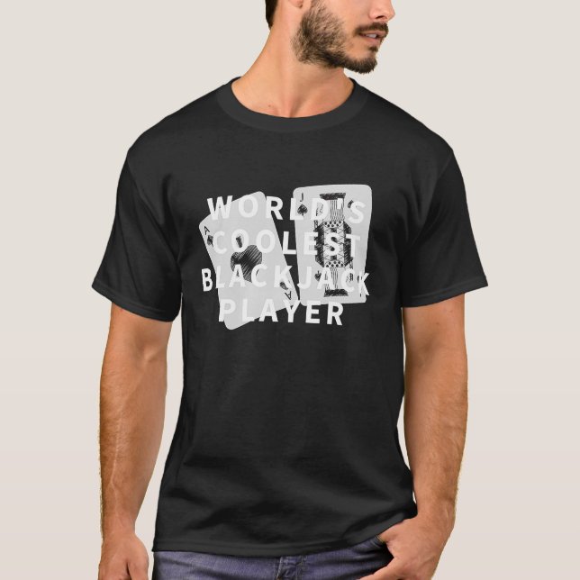 World's Coolest Blackjack Player Gambling Casino B T-Shirt (Front)