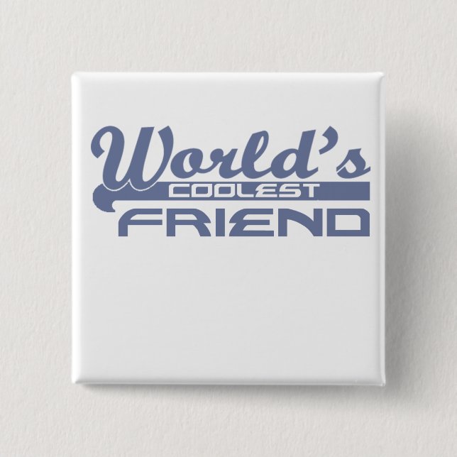 worlds coolest friend 2 inch square button (Front)