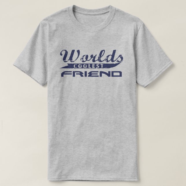 World's Coolest Friend T-Shirt (Design Front)