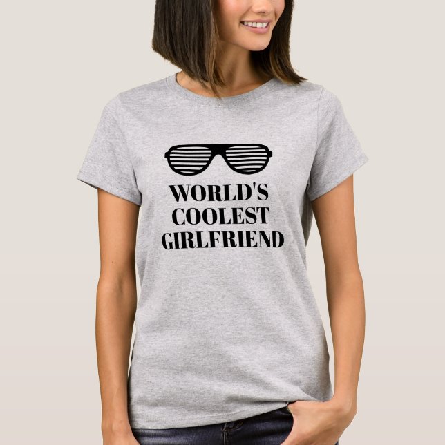 World's Coolest Girlfriend funny t shirt for her (Front)