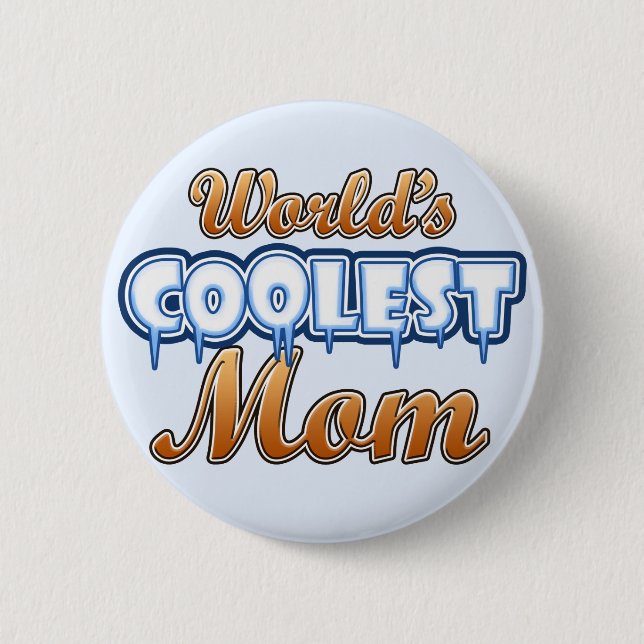 World's Coolest Mom 2 Inch Round Button (Front)