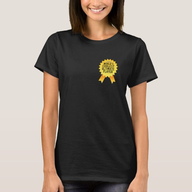 World's Coolest Ultimate Player, Funny Ultimate Fr T-Shirt (Front)