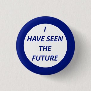World's Fair Reproduction "I have seen the Future" 1 Inch Round Button